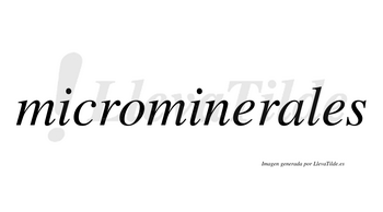Microminerales  no lleva tilde con vocal tónica en la «a»