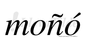 Moñó  lleva tilde con vocal tónica en la segunda «o»