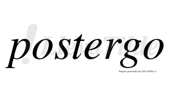 Postergo no lleva tilde con vocal tónica en la «e»