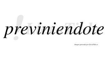 Previniendote no lleva tilde con vocal tónica en la «o»