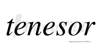Tenesor no lleva tilde con vocal tónica en la «o»