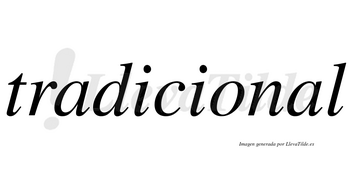 Tradicional  no lleva tilde con vocal tónica en la segunda «a»