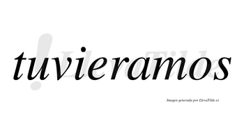 Tuvieramos no lleva tilde con vocal tónica en la «a»