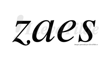 Zaes  no lleva tilde con vocal tónica en la «a»