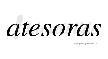 Atesoras no lleva tilde con vocal tónica en la «o»