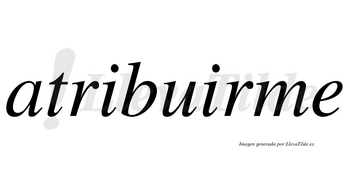 Atribuirme no lleva tilde con vocal tónica en la segunda «i»