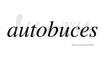 Autobuces  no lleva tilde con vocal tónica en la segunda «u»