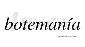 Botemanía  lleva tilde con vocal tónica en la «i»
