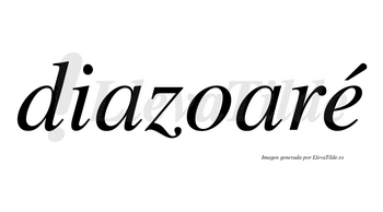 Diazoaré  lleva tilde con vocal tónica en la «e»