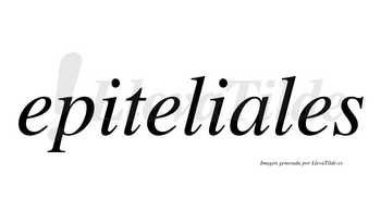 Epiteliales  no lleva tilde con vocal tónica en la «a»