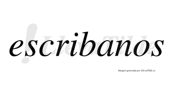 Escribanos  no lleva tilde con vocal tónica en la «a»