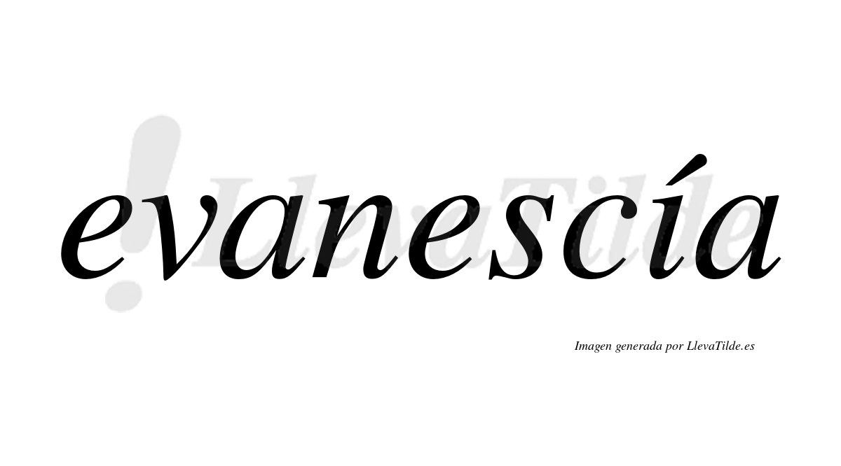 Evanescía  lleva tilde con vocal tónica en la "i"