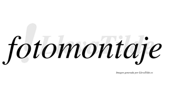 Fotomontaje  no lleva tilde con vocal tónica en la «a»