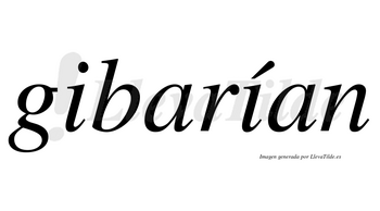 Gibarían  lleva tilde con vocal tónica en la segunda «i»