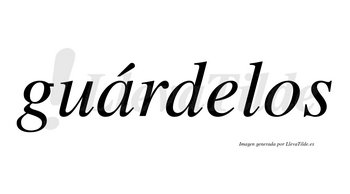 Guárdelos  lleva tilde con vocal tónica en la «a»