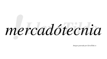Mercadótecnia  lleva tilde con vocal tónica en la «o»