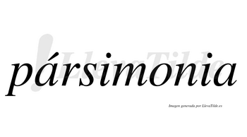 Pársimonia  lleva tilde con vocal tónica en la primera «a»