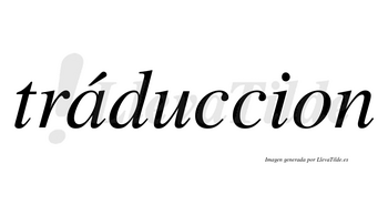 Tráduccion lleva tilde con vocal tónica en la «a»