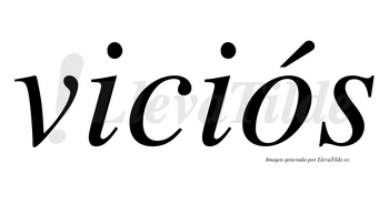 Viciós lleva tilde con vocal tónica en la «o»