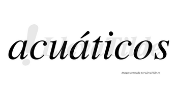 Acuáticos  lleva tilde con vocal tónica en la segunda «a»