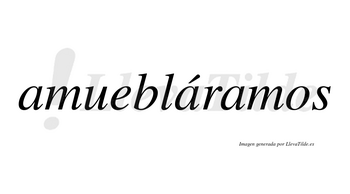 Amuebláramos  lleva tilde con vocal tónica en la segunda «a»