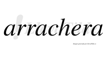 Arrachera  no lleva tilde con vocal tónica en la «e»