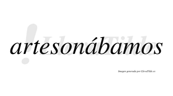 Artesonábamos  lleva tilde con vocal tónica en la segunda «a»