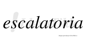 Escalatoria no lleva tilde con vocal tónica en la «o»