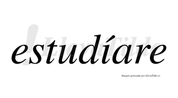 Estudíare  lleva tilde con vocal tónica en la «i»