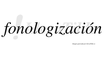 Fonologización  lleva tilde con vocal tónica en la cuarta «o»