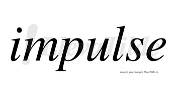 Impulse no lleva tilde con vocal tónica en la «u»