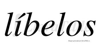 Líbelos lleva tilde con vocal tónica en la «i»