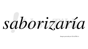 Saborizaría  lleva tilde con vocal tónica en la segunda «i»