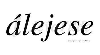 Álejese lleva tilde con vocal tónica en la «a»