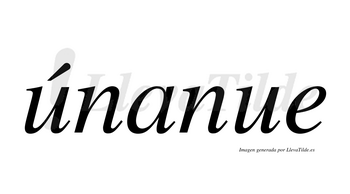 Únanue  lleva tilde con vocal tónica en la primera «u»