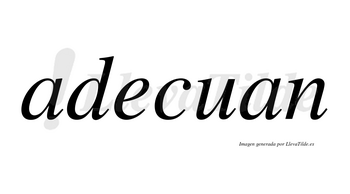 Adecuan no lleva tilde con vocal tónica en la «e»