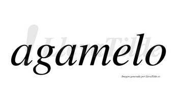 Agamelo  no lleva tilde con vocal tónica en la «e»