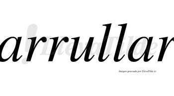 Arrullar no lleva tilde con vocal tónica en la segunda «a»