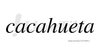 Cacahueta no lleva tilde con vocal tónica en la segunda «a»