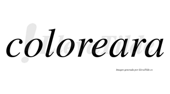 Coloreara no lleva tilde con vocal tónica en la primera «a»