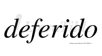 ¿Lleva tilde deferido? | LlevaTilde.es