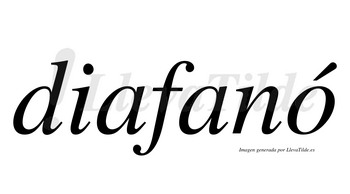 Diafanó  lleva tilde con vocal tónica en la «o»
