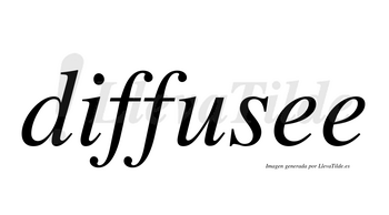 Diffusee  no lleva tilde con vocal tónica en la primera «e»