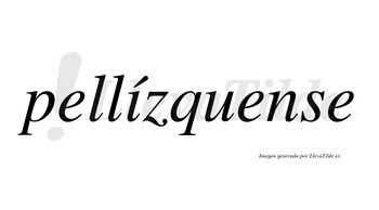 Pellízquense  lleva tilde con vocal tónica en la «i»