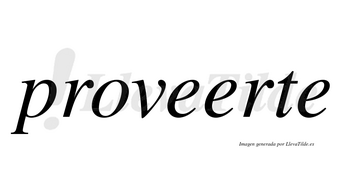 Proveerte no lleva tilde con vocal tónica en la segunda «e»
