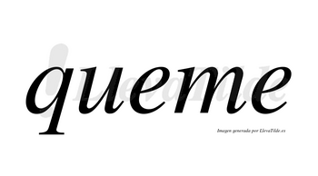 Queme no lleva tilde con vocal tónica en la primera «e»