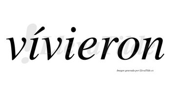 Vívieron lleva tilde con vocal tónica en la primera «i»