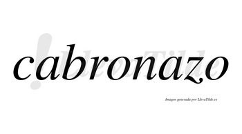 Cabronazo  no lleva tilde con vocal tónica en la segunda «a»