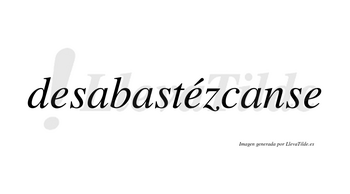 Desabastézcanse  lleva tilde con vocal tónica en la segunda «e»