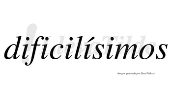 Dificilísimos  lleva tilde con vocal tónica en la cuarta «i»